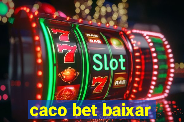 caco bet baixar